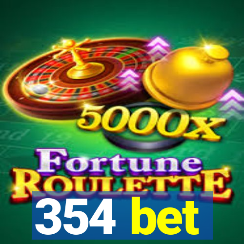354 bet